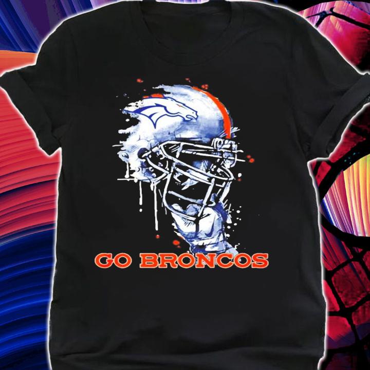 Go Denver Broncos shirt t-shirt
