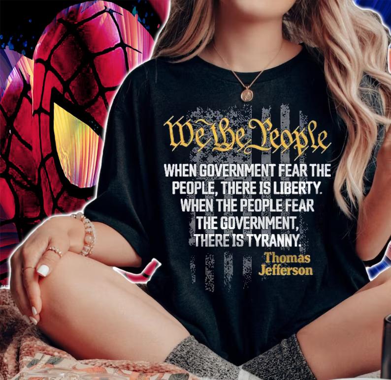 When Government Fear The People Thomas Jefferson Quotes Shirt t-shirt