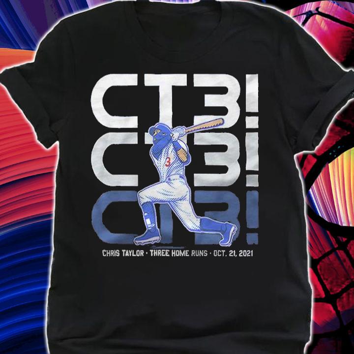 Chris Taylor CT3 Three Home Runs OCT 21 2021 Shirt t-shirt