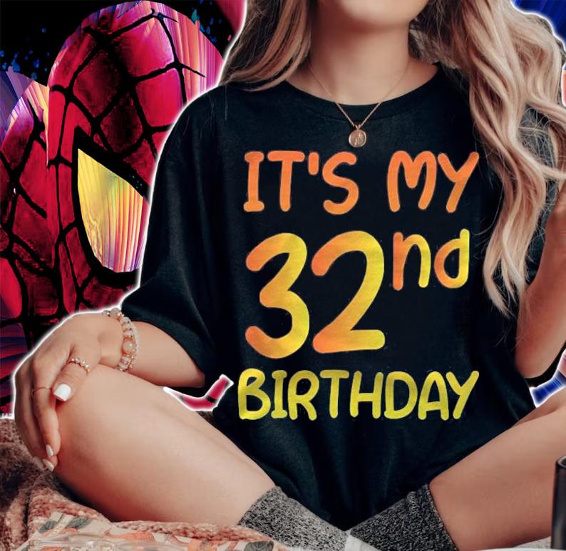 Happy 32Nd Birthday Gift Its My 32Nd Birthday 32 Years Bday T-shirt t-shirt woman shirt