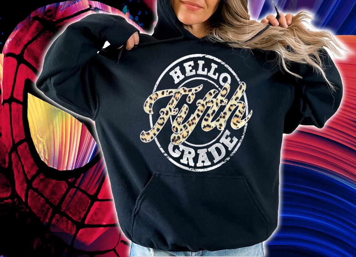 Hello Fifth Grade 5Th Grade Leopard Teacher Back To School Shirt t-shirt hoodie