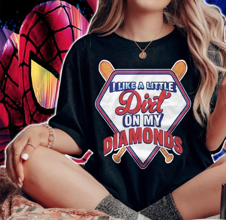 I Like A Little Dirt On My Diamonds Funny Baseball Shirt t-shirt woman shirt