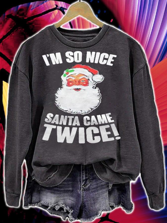 Im So Nice Santa Came Twice! Funny Dirty Santa Shirt t-shirt