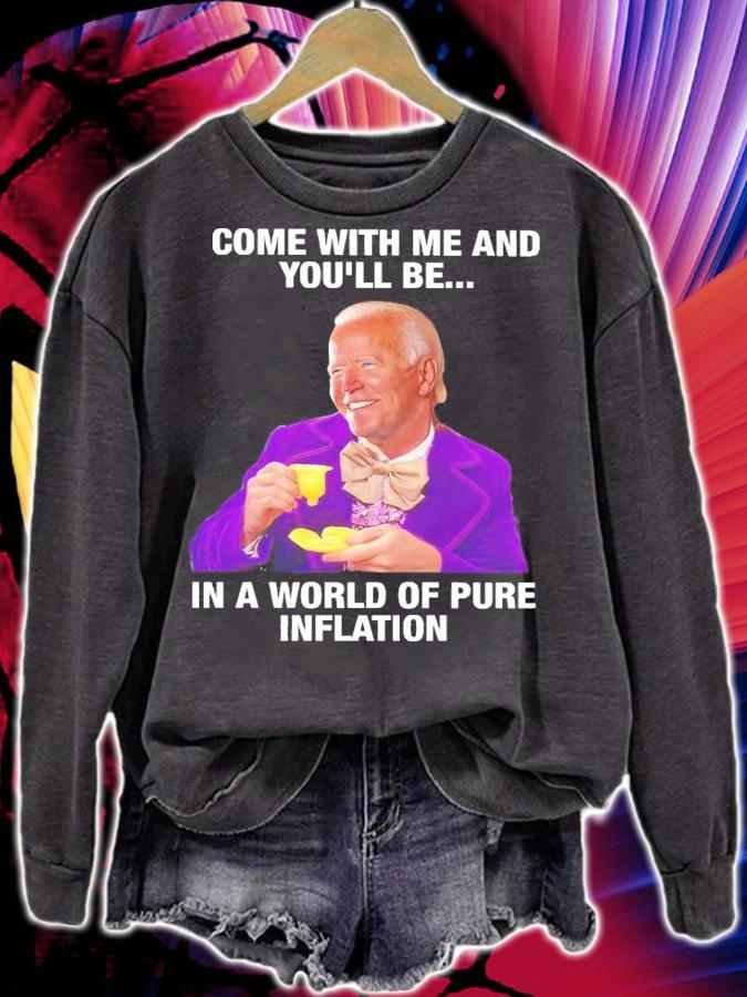 Joe Biden Come With Me And You'll Be In A World Of Pure Inflation Shirt t-shirt sweatshirt