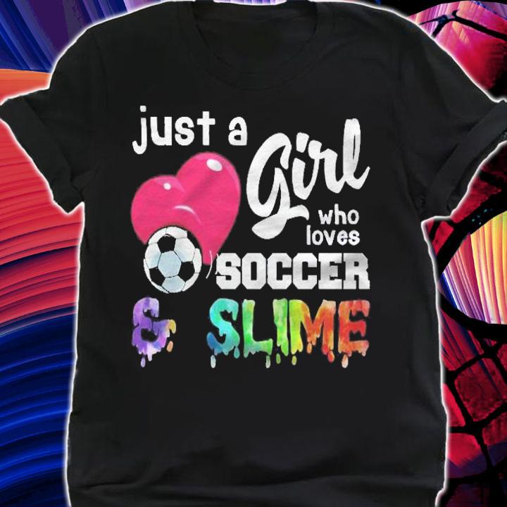 Just A Girl Who Loves Soccer And Slime Cute Funny Pullover Shirt t-shirt shirt