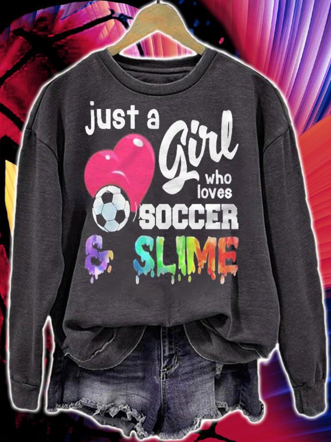 Just A Girl Who Loves Soccer And Slime Cute Funny Pullover Shirt t-shirt sweatshirt