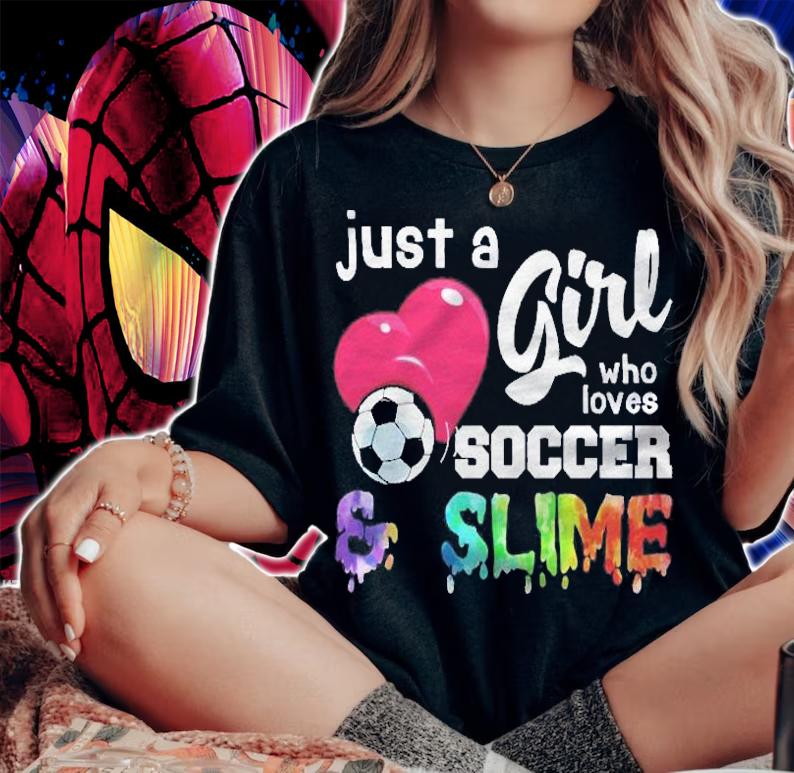 Just A Girl Who Loves Soccer And Slime Cute Funny Pullover Shirt t-shirt woman shirt