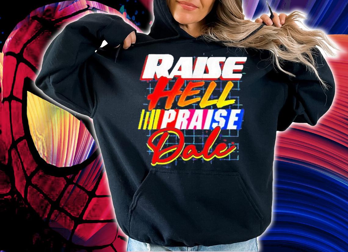 Raise hell praise dale vintage shirt t-shirt hoodie