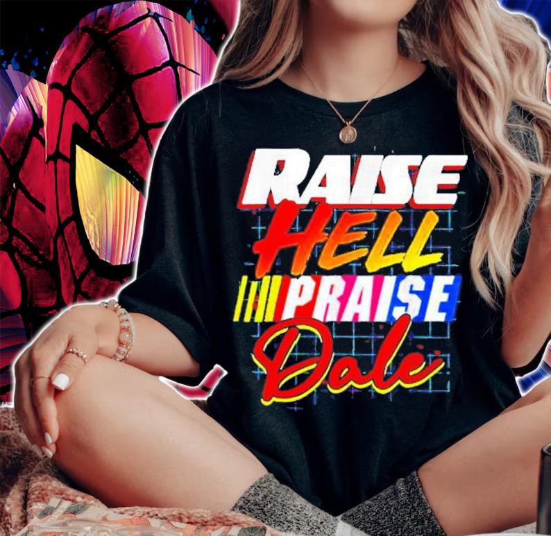 Raise hell praise dale vintage shirt t-shirt woman shirt