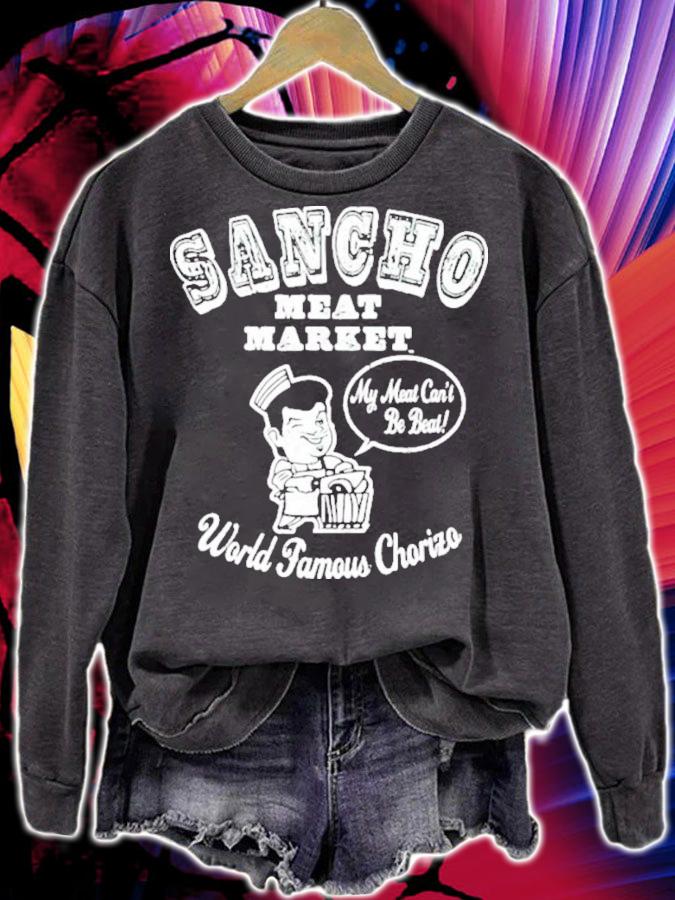 Sancho Meat Market My Meat Can't Be Beat World Famous Chorizo Shirt t-shirt sweatshirt