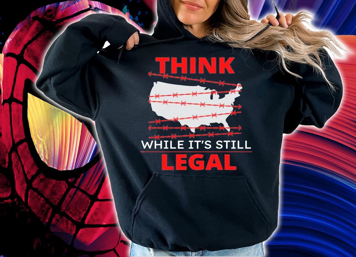 Think While It's Still Legal Anti Cancel Culture Conservative T-Shirt t-shirt