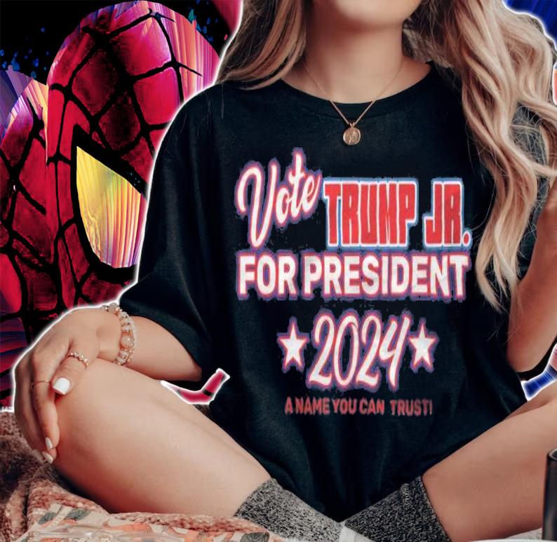 Vote Trump Jr. For President 2024 A Name You Can Trust T-Shirt t-shirt