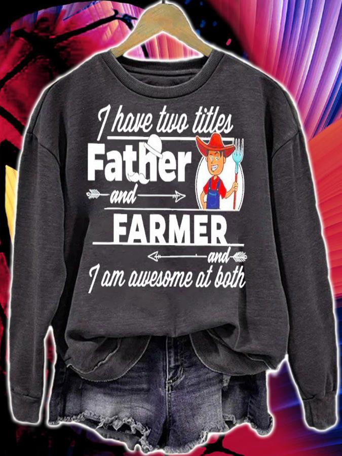 I have two titles father and farmer and I am awesome at both shirt t-shirt