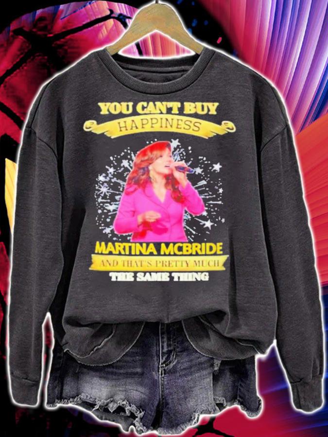 Official You Can't Buy Happiness Martina McBride And That's Pretty Much The Same Thing Shirt t-shirt
