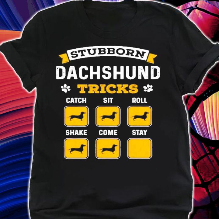 Stubborn Dachshund Tricks Funny Dachshund T-Shirt t-shirt