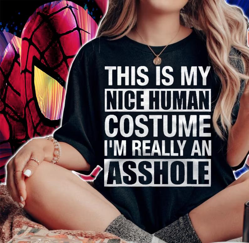 Funny Adult Humor Halloween Nice Human Costume Asshole Gifts Shirt t-shirt woman shirt