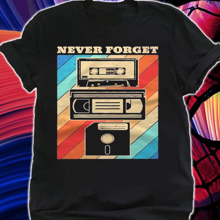 Never Forget Vintage Floppy Disk Vhs Tape 90S 80S Cassette Pullover Shirt t-shirt
