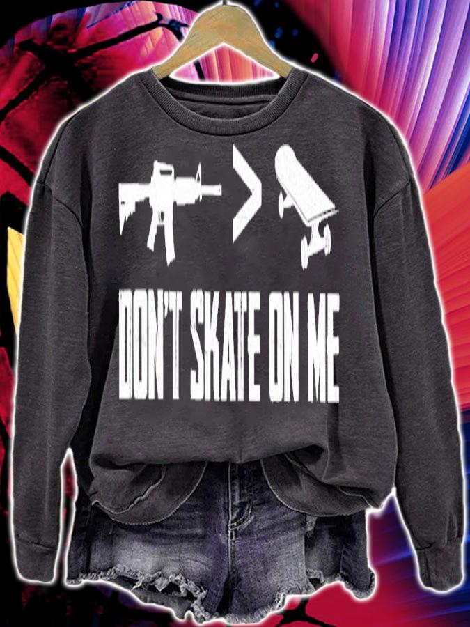 Don't Skate On Me Shirt t-shirt
