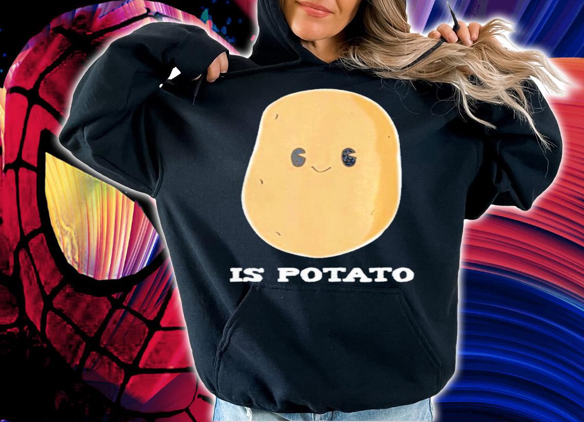 Is Potato Cute Shirt t-shirt hoodie