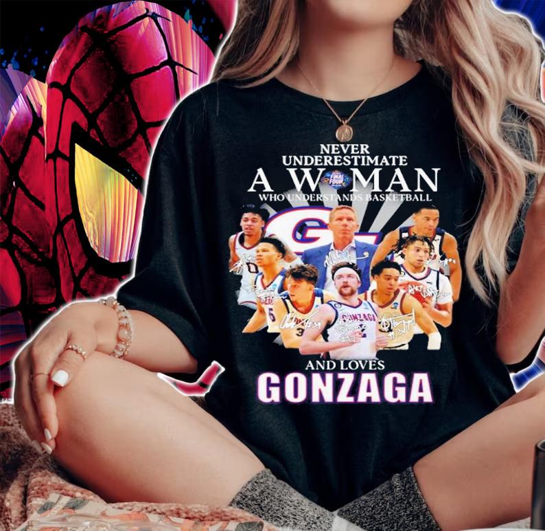 Never Underestimate A Woman Who Understands Basketball And Loves Gonzaga Signatures Shirt t-shirt woman shirt