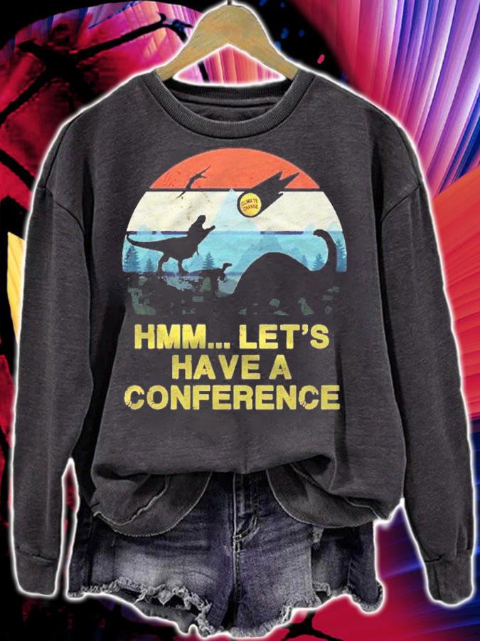 Hmm.. Lets Have A Conference Time For Action Shirt t-shirt sweatshirt