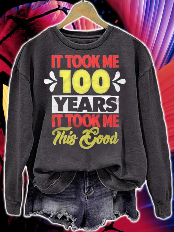It took me 100 years it took me this good T-shirt t-shirt