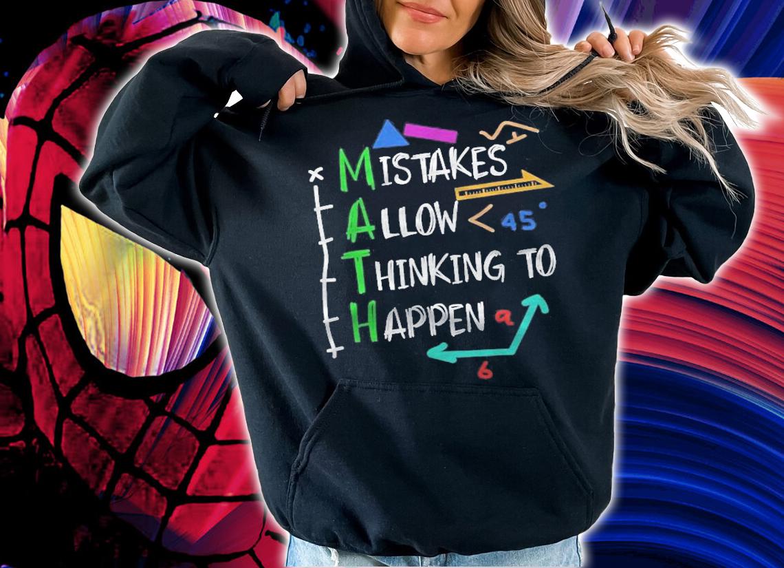Mistakes Allow Thinking To Happen Math Teacher Student t-shirt hoodie