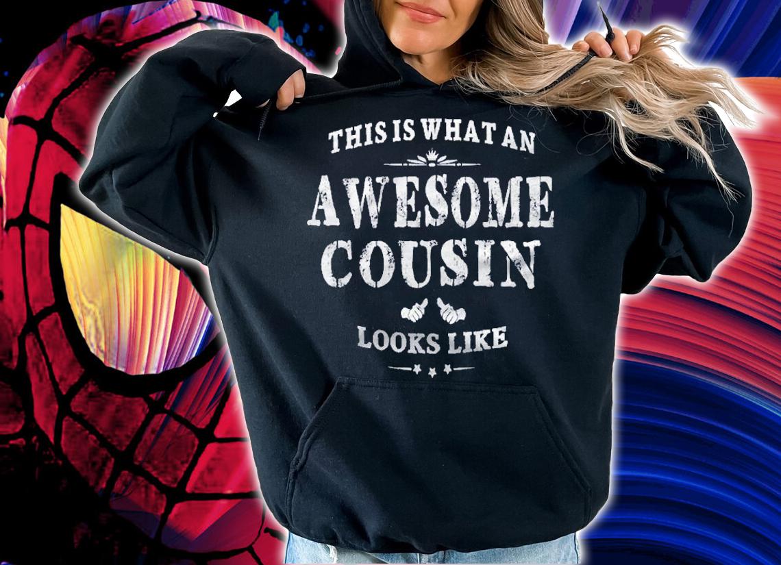 This Is What An Awesome Cousin Looks Like Relative Shirt t-shirt hoodie