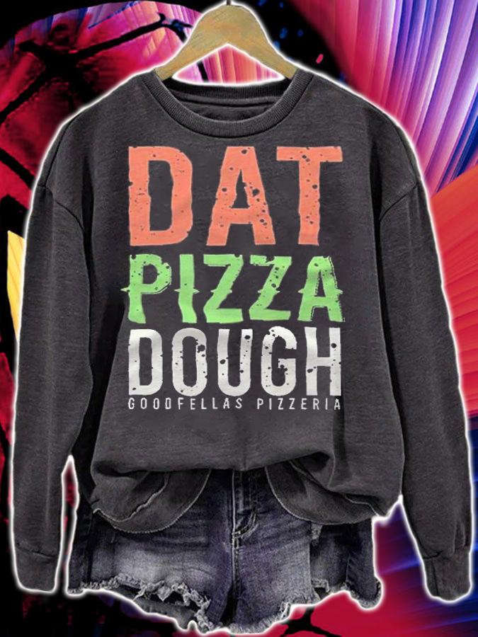 Goodfellas Pizzeria dat Pizza dough T-shirt t-shirt sweatshirt