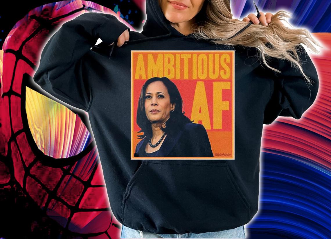 Kamala Harris Ambitious Af T-Shirt t-shirt