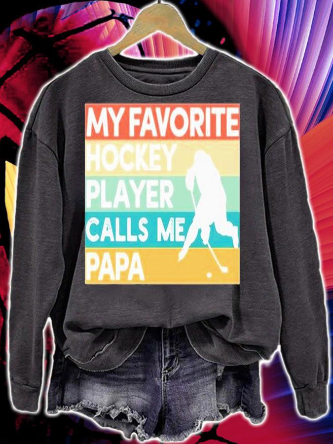 My Favorite Hockey Player Calls Me Papa T-Shirt t-shirt sweatshirt