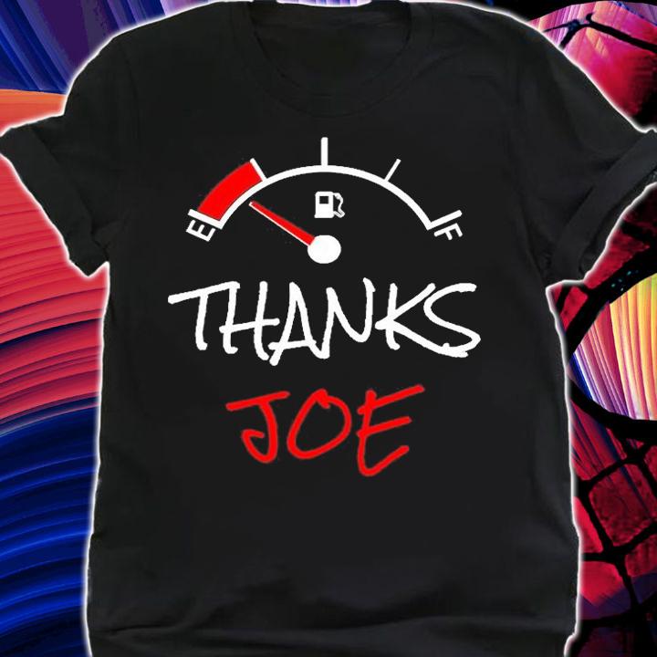 Thanks Joe Gas Tank On E Anti Biden T-Shirt t-shirt