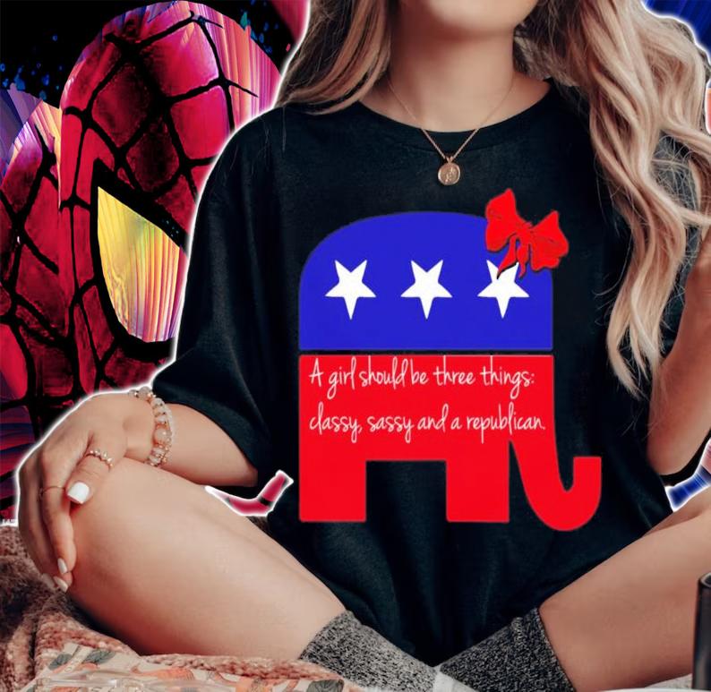 Elephant A Girl Should Be Three Things Classy Sassy And A Republican Shirt t-shirt woman shirt