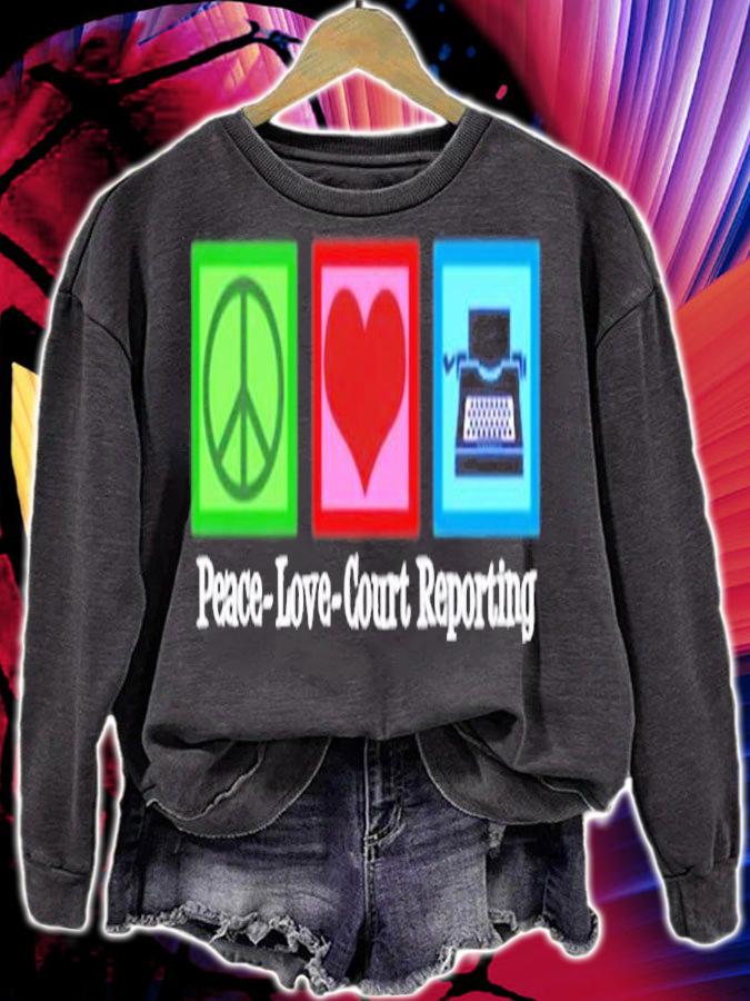 Peace Love Court Reporting T-Shirt t-shirt sweatshirt
