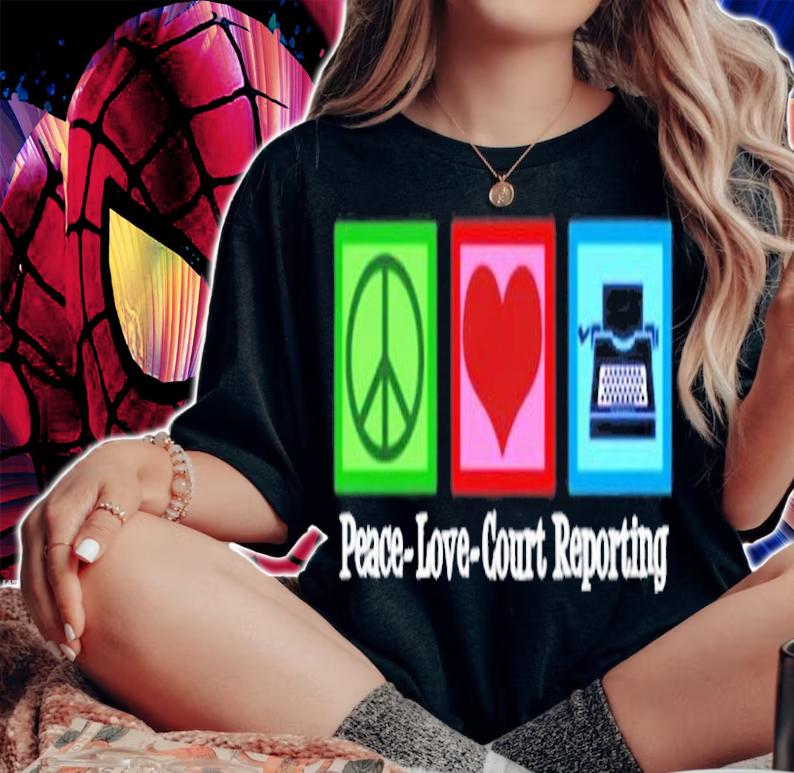 Peace Love Court Reporting T-Shirt t-shirt woman shirt