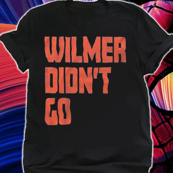 Wilmer Didn't Go Shirt t-shirt