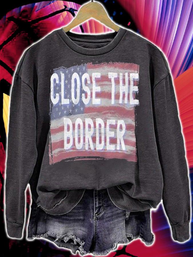 Close The Border USA Flag T-Shirt sweatshirt