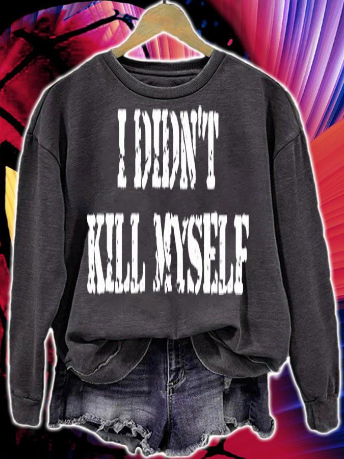 I Didnt Kill Myself T-Shirt