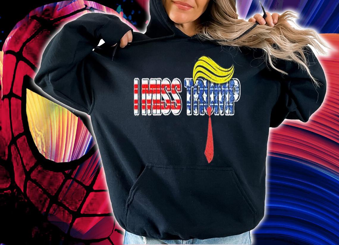 I Miss Trump Trump Hair US Flag Vintage T-Shirt hoodie