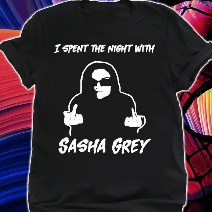 I Spent The Night With Sasha Grey 3722 Shirt