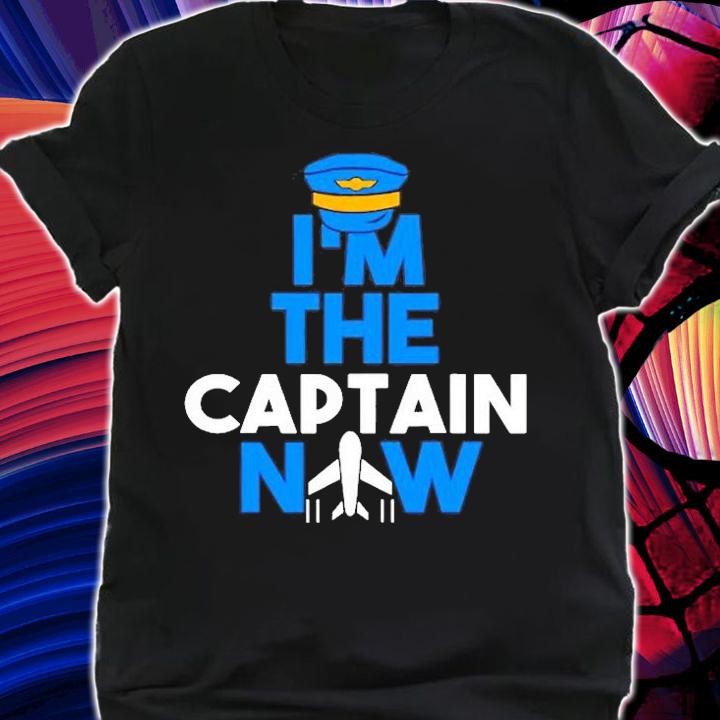 Im The New Captain Now Funny Pilot For Airplane Lover T-Shirt shirt