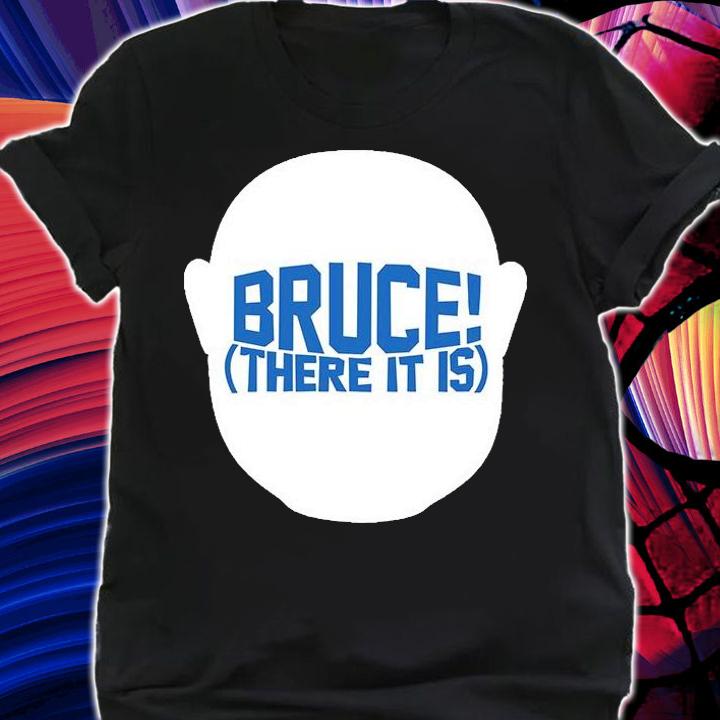 Mens Bruce there it is T-shirt shirt