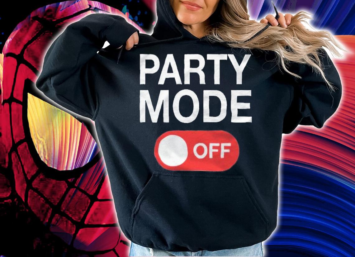 Party Mode off T-shirt
