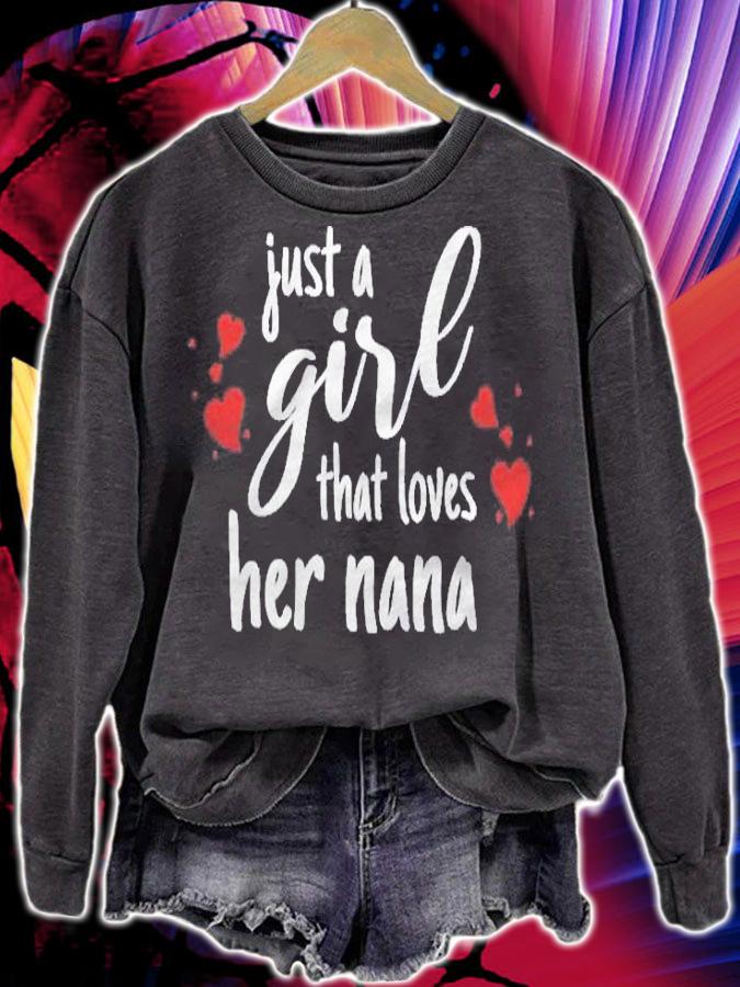 Granddaughter Gifts Just A Girl That Loves Her Nana Shirt sweatshirt