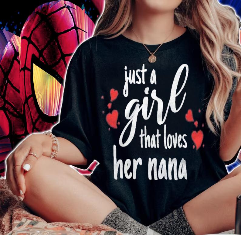 Granddaughter Gifts Just A Girl That Loves Her Nana Shirt woman shirt