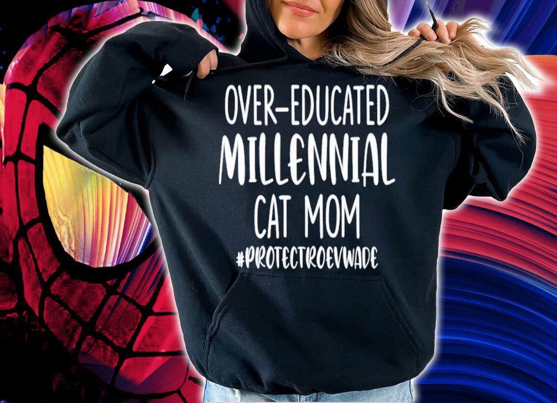 Over Educated Millennial Cat Mom Protect Roe V Wade Shirt