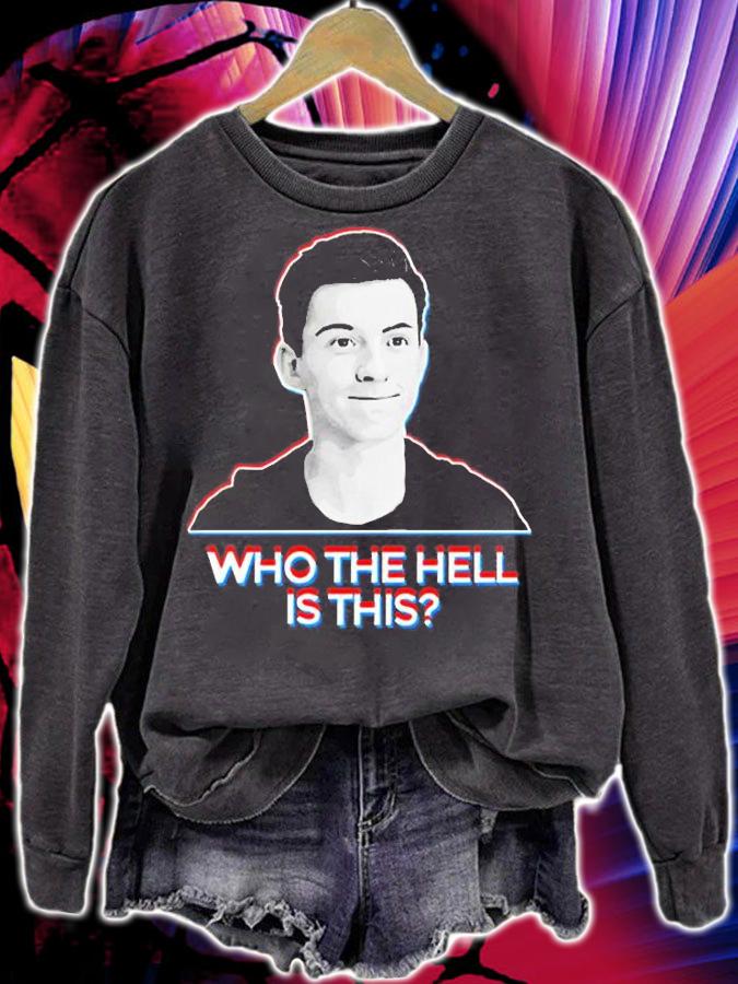 Tom Holland Who The Hell Is This T-Shirt sweatshirt