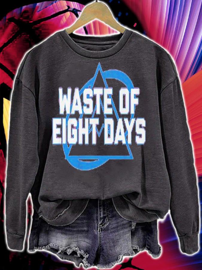 Waste Of Eight Days T-Shirt sweatshirt