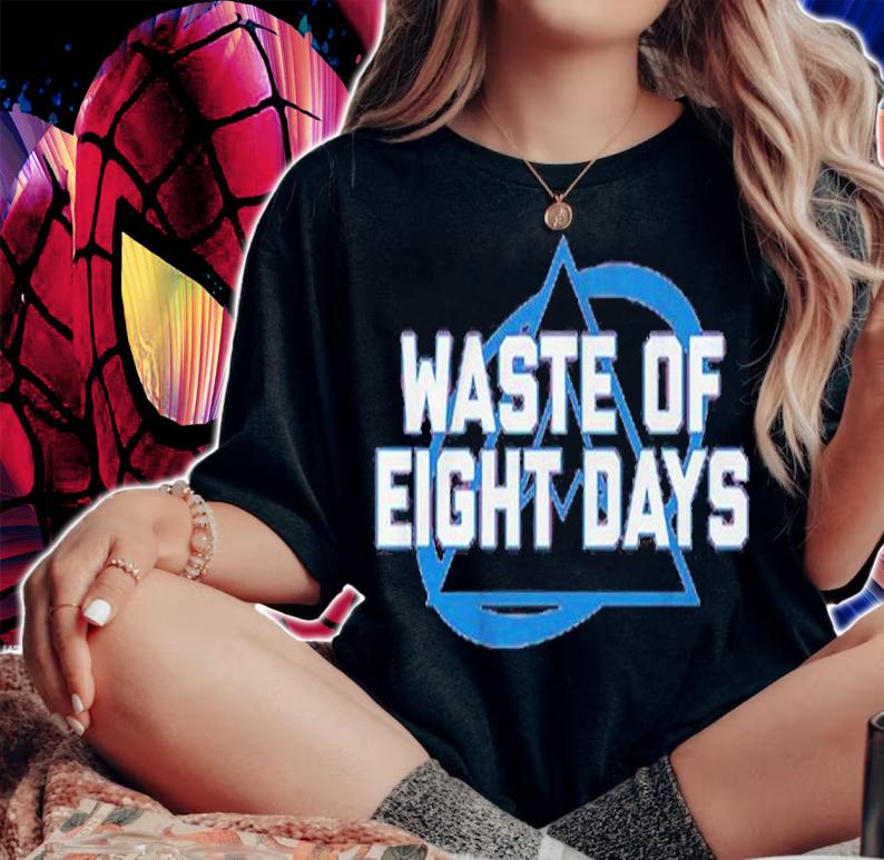 Waste Of Eight Days T-Shirt woman shirt