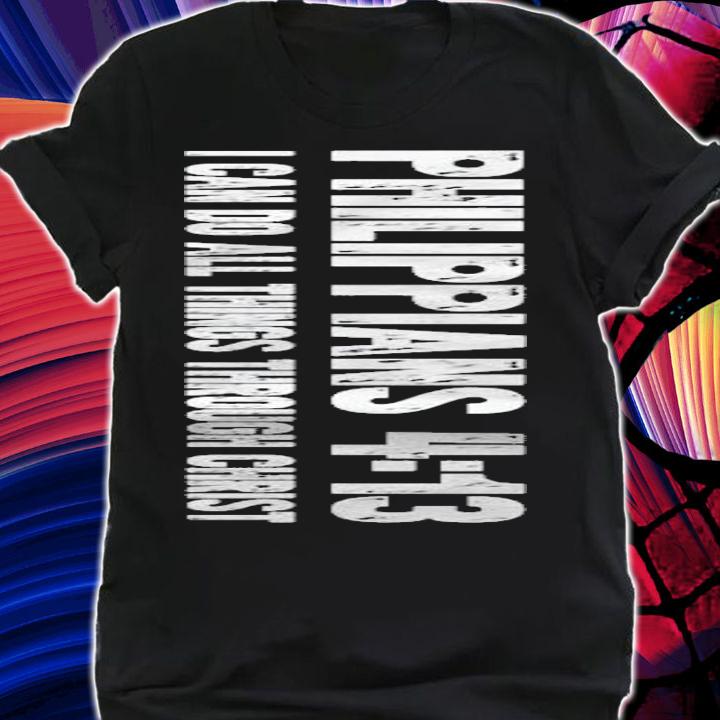 Christian Philippians 413 I Can Do All Things T-shirt